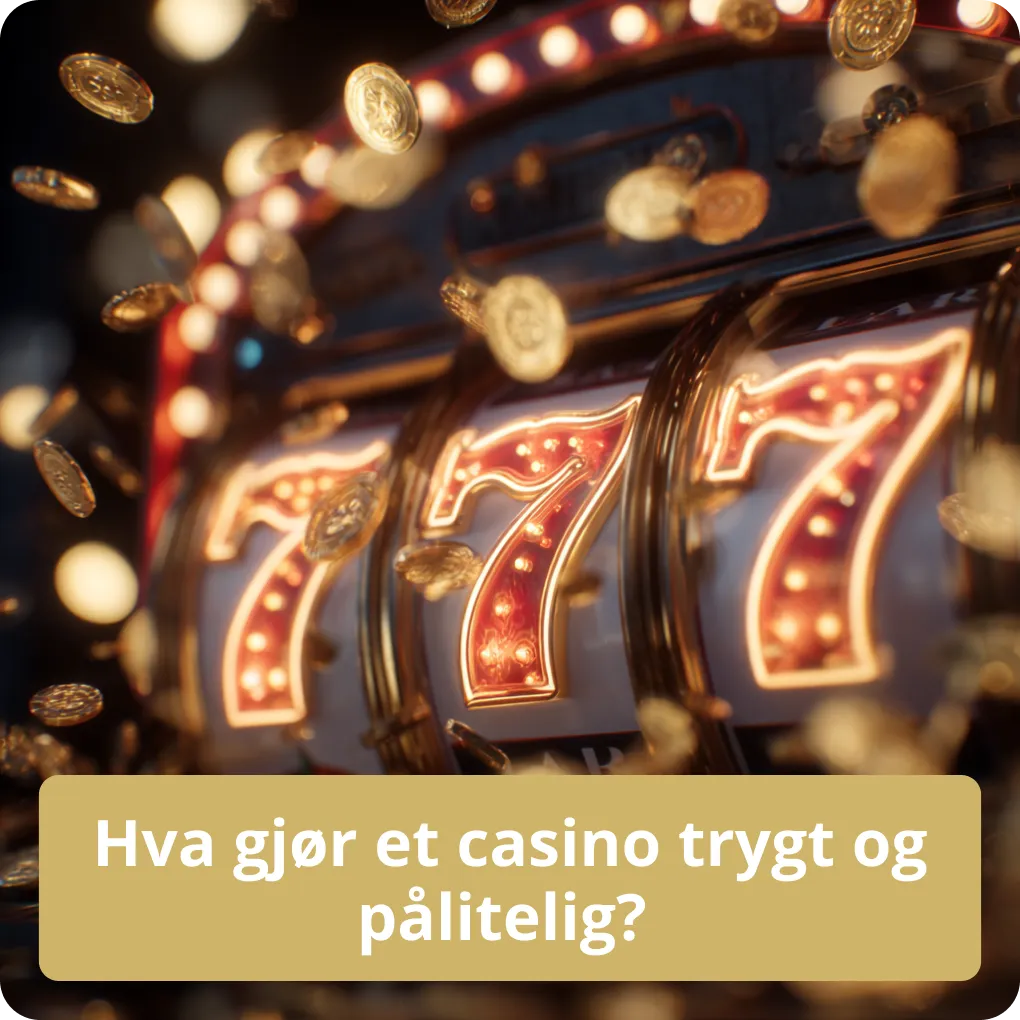 Hva gjør et casino trygt og pålitelig? 